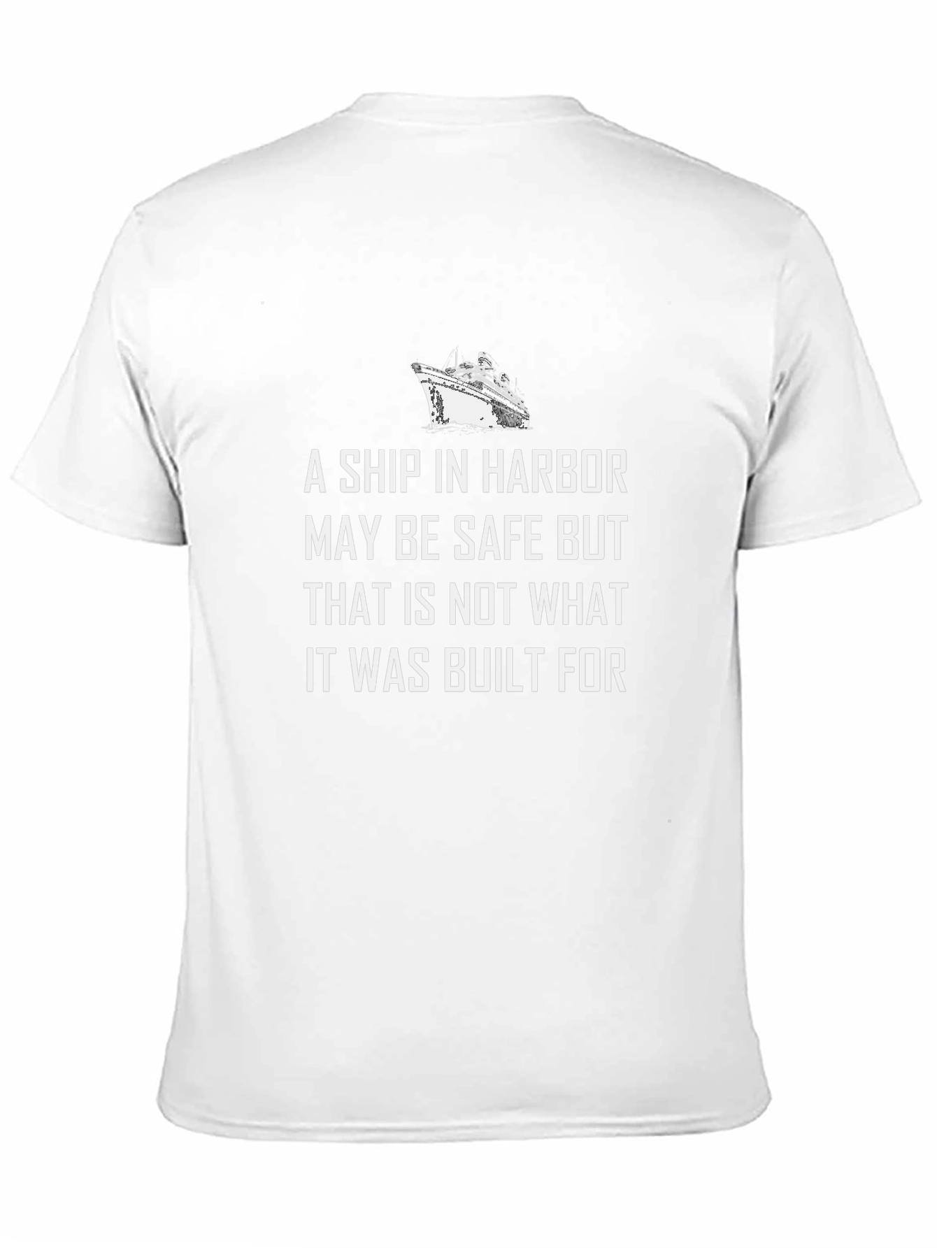 Ship in Harbor Motivational Graphic T-Shirt