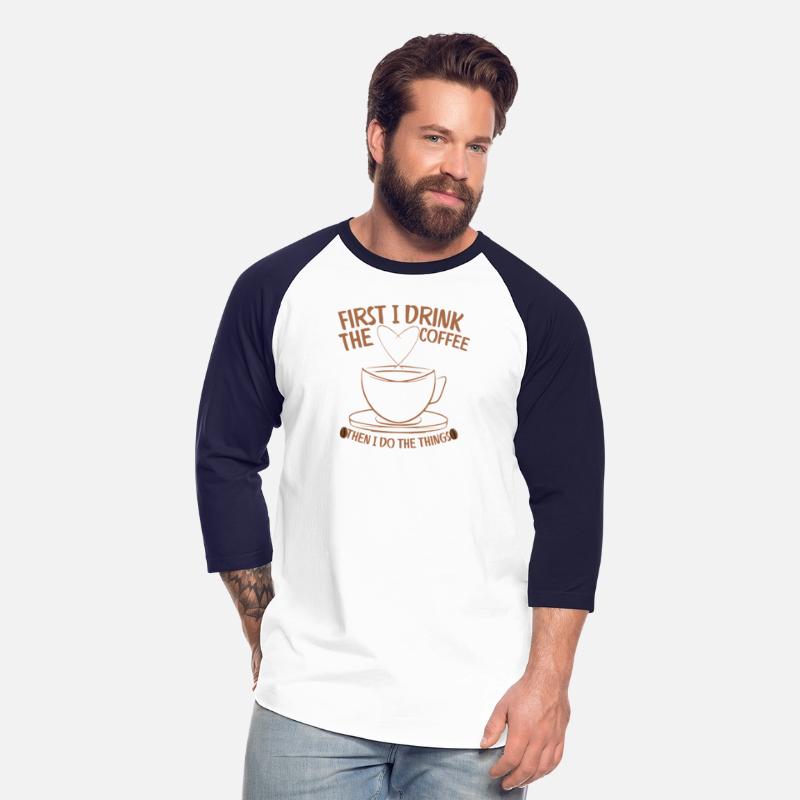 Coffee First – Then I Do the Things Tee