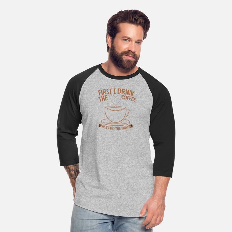 Coffee First – Then I Do the Things Tee