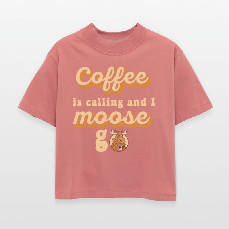 Coffee Is Calling And I Moose Go Moose