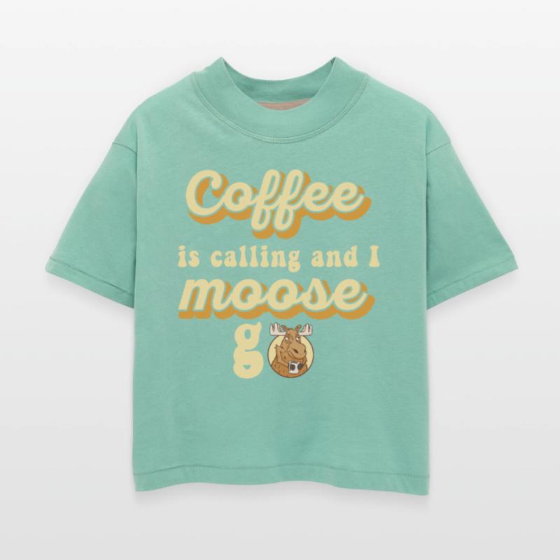 Coffee Is Calling And I Moose Go Moose