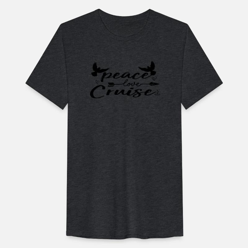 Cool Slogan Peace love Cruise Light or White Shirt