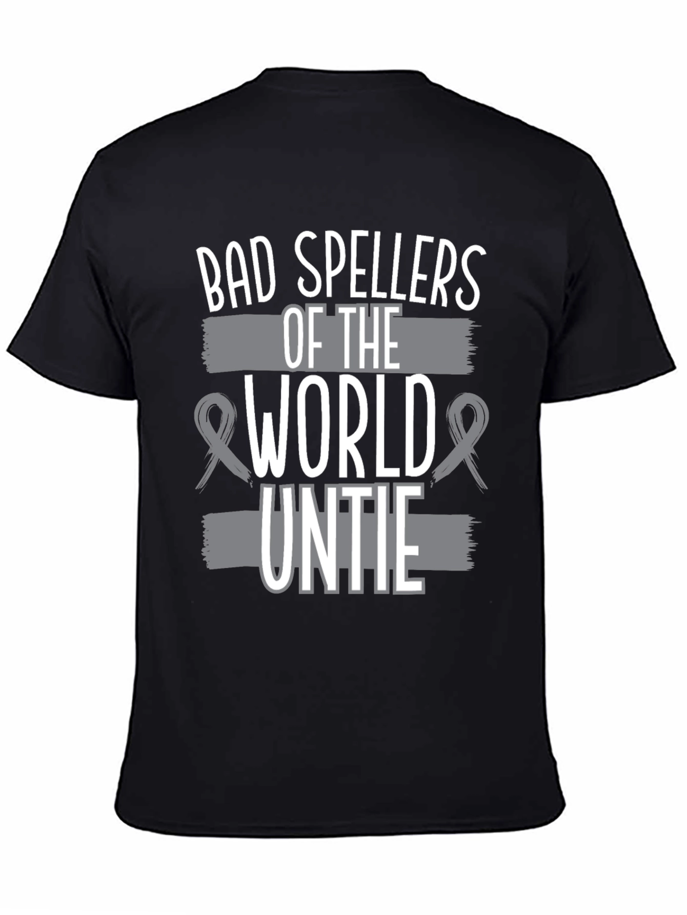 Bad Spellers of the World Untie Funny T-Shirt