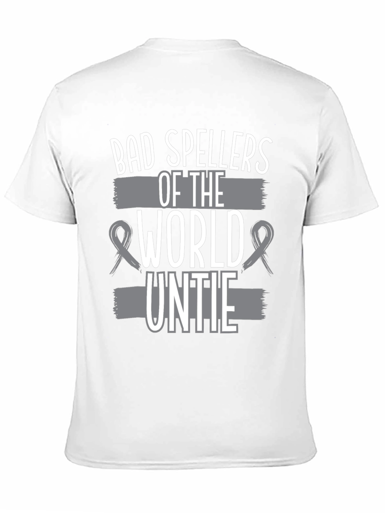 Bad Spellers of the World Untie Funny T-Shirt