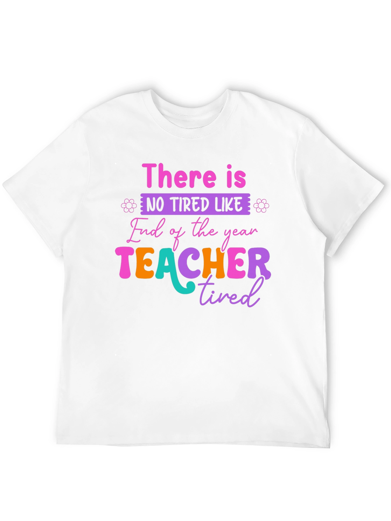 Teacher Tired T-Shirt