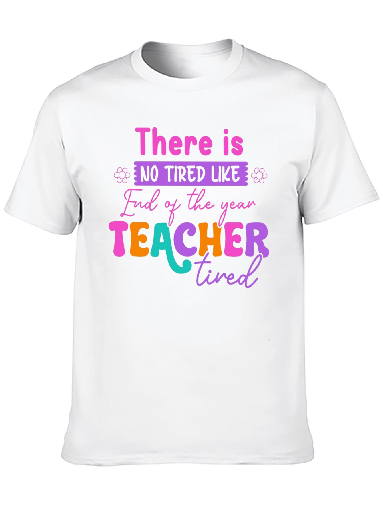 Teacher Tired T-Shirt