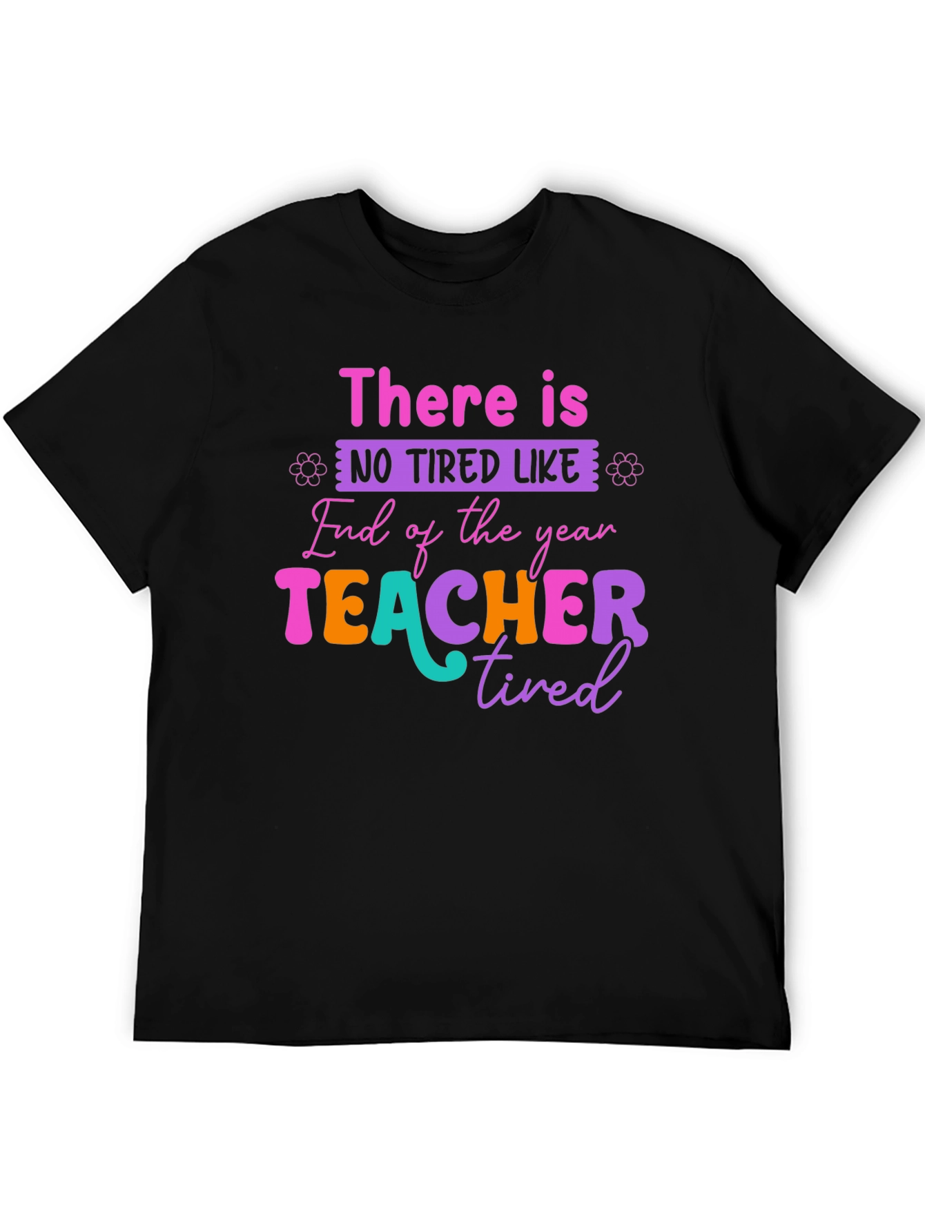 Teacher Tired T-Shirt