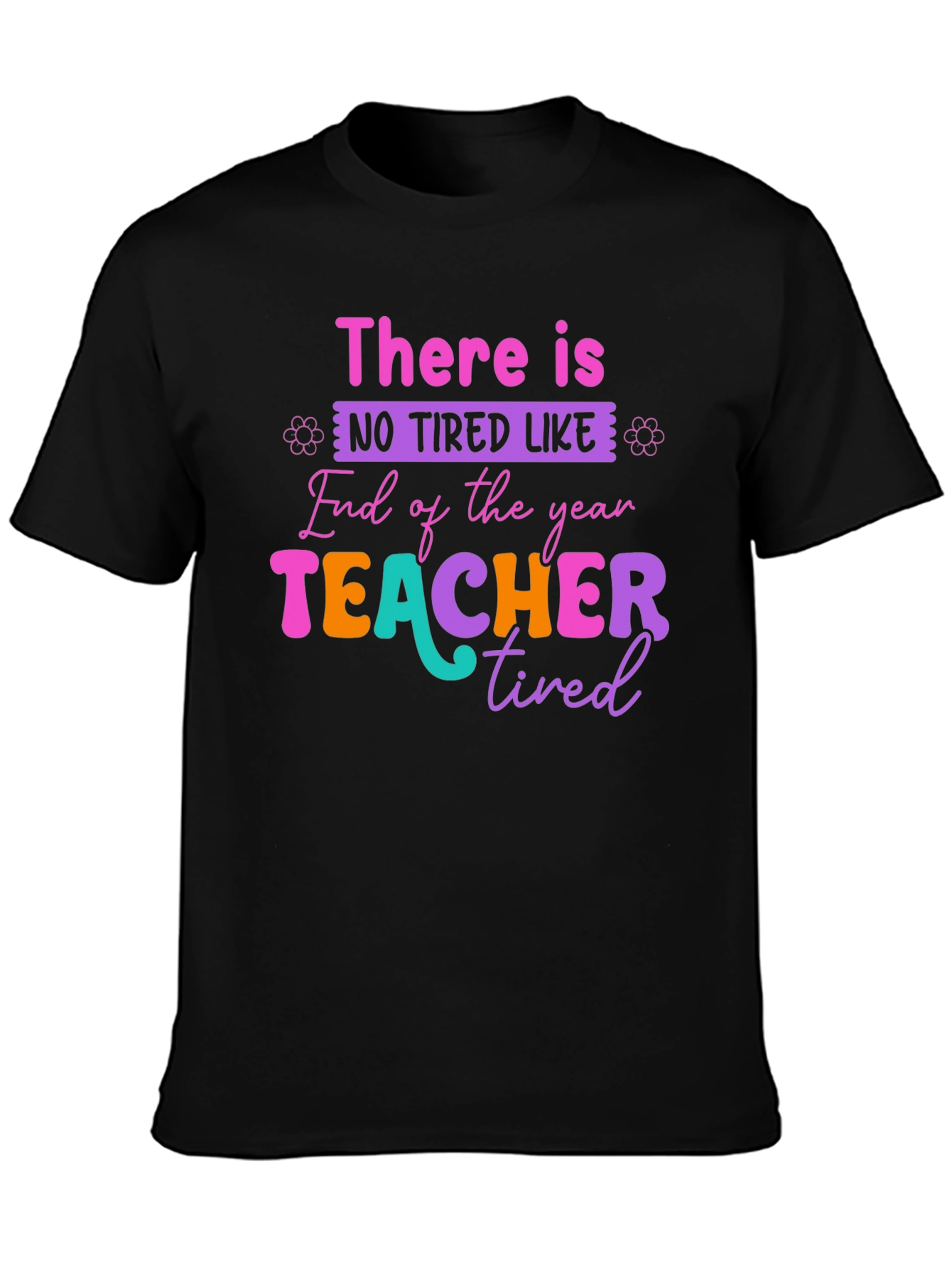 Teacher Tired T-Shirt