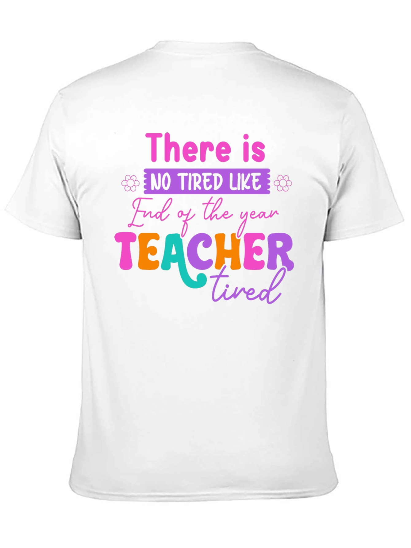 Teacher Tired T-Shirt