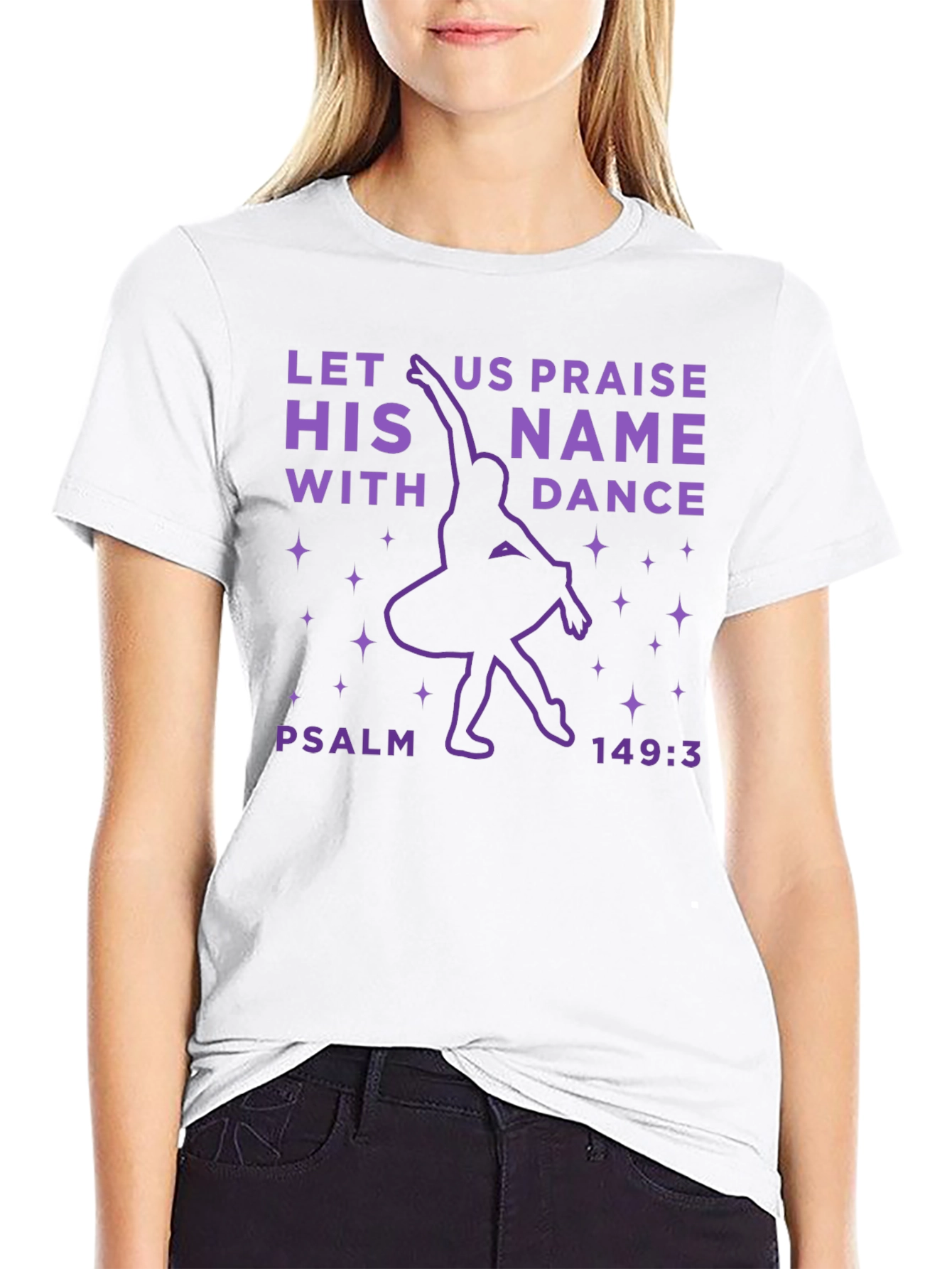 Praise His Name Dance T-Shirt - Psalm 149:3