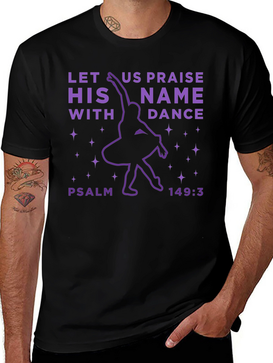 Praise His Name Dance T-Shirt - Psalm 149:3