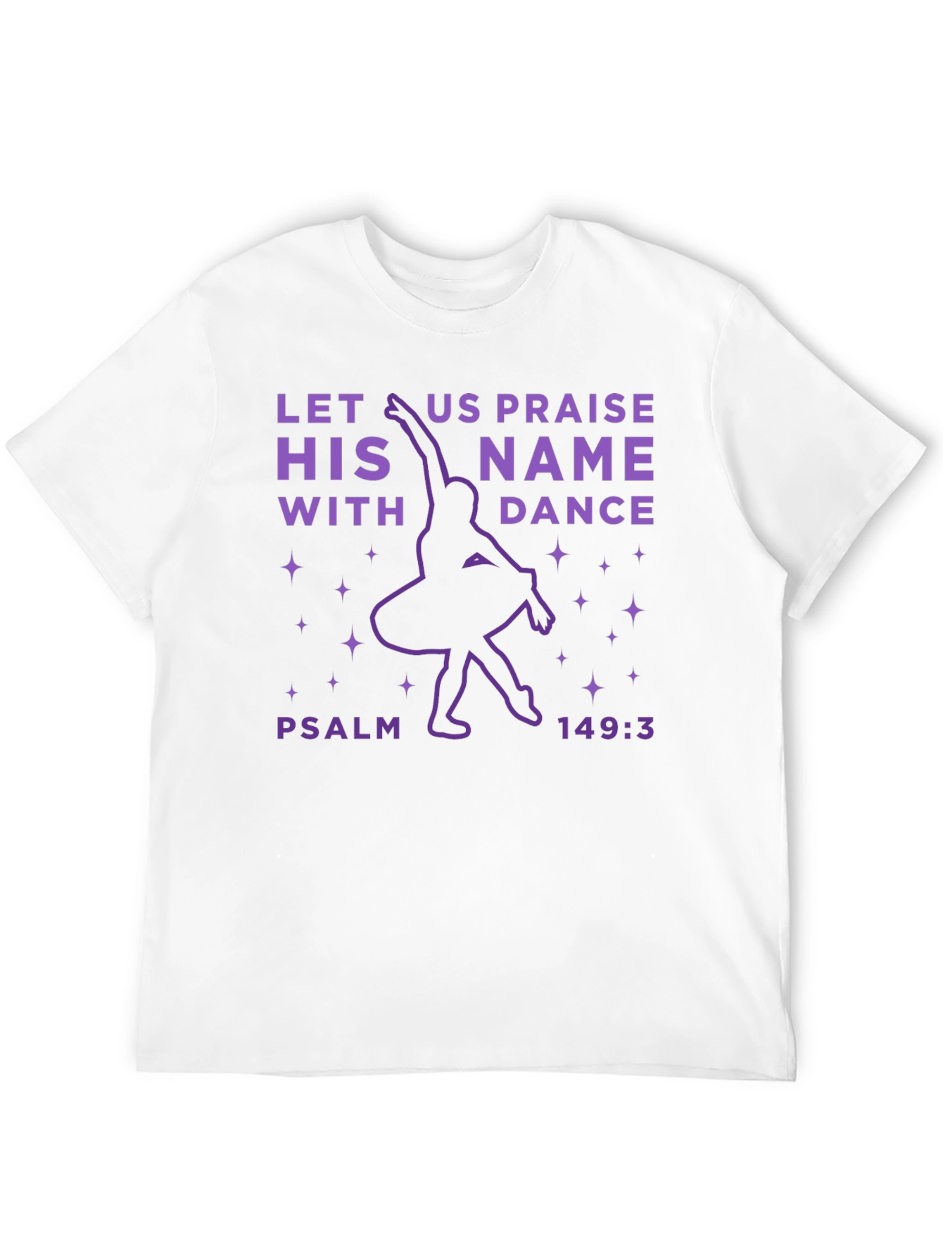 Praise His Name Dance T-Shirt - Psalm 149:3