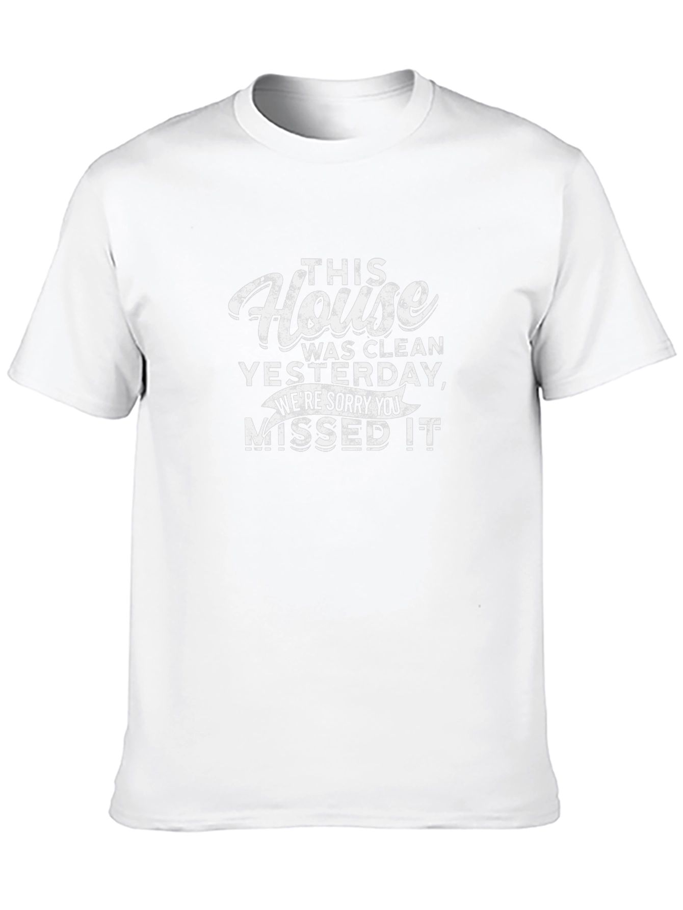 Funny House Clean Yesterday T-Shirt