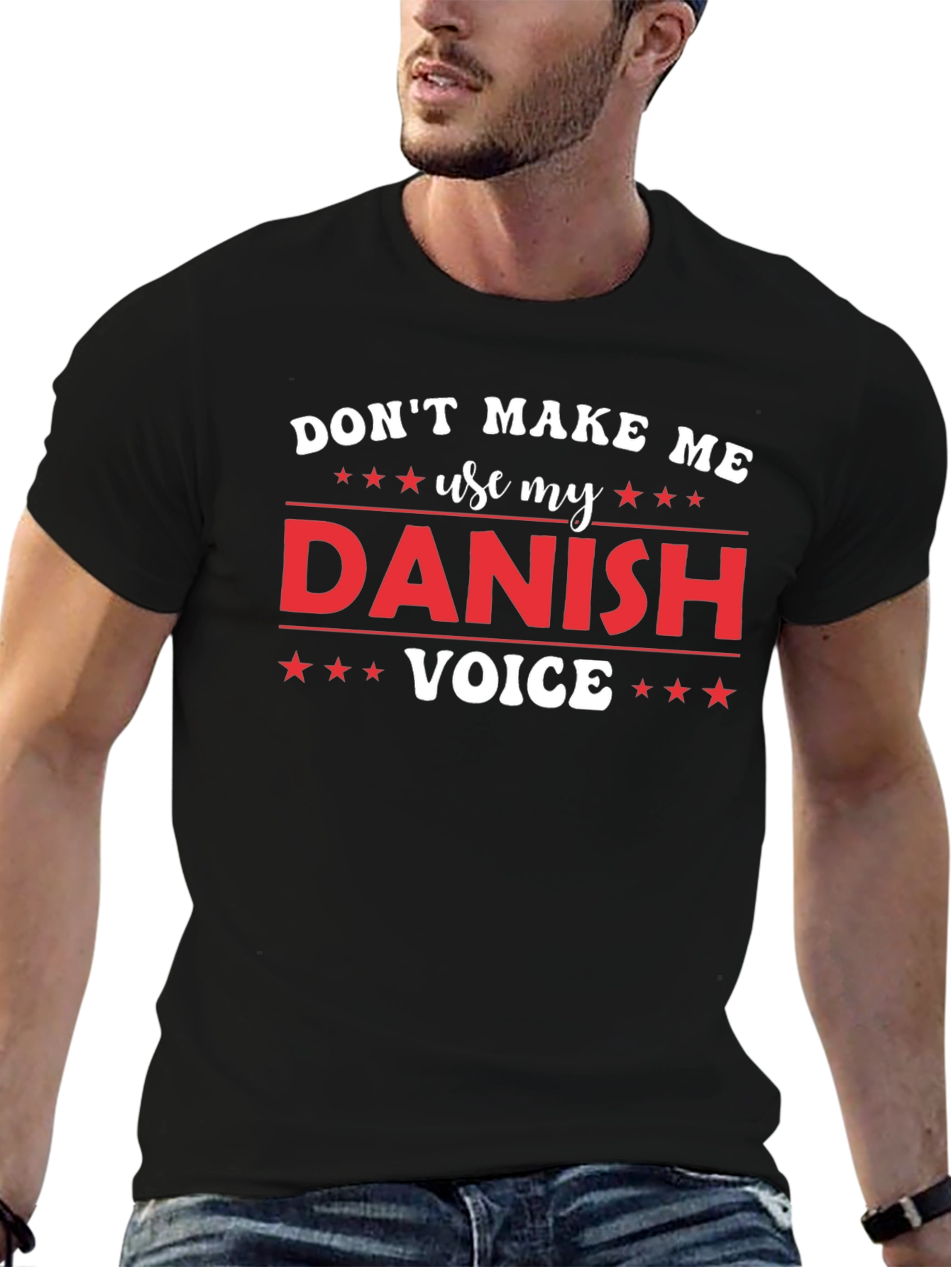 Dont Make Me Use My Danish Voice T-Shirt