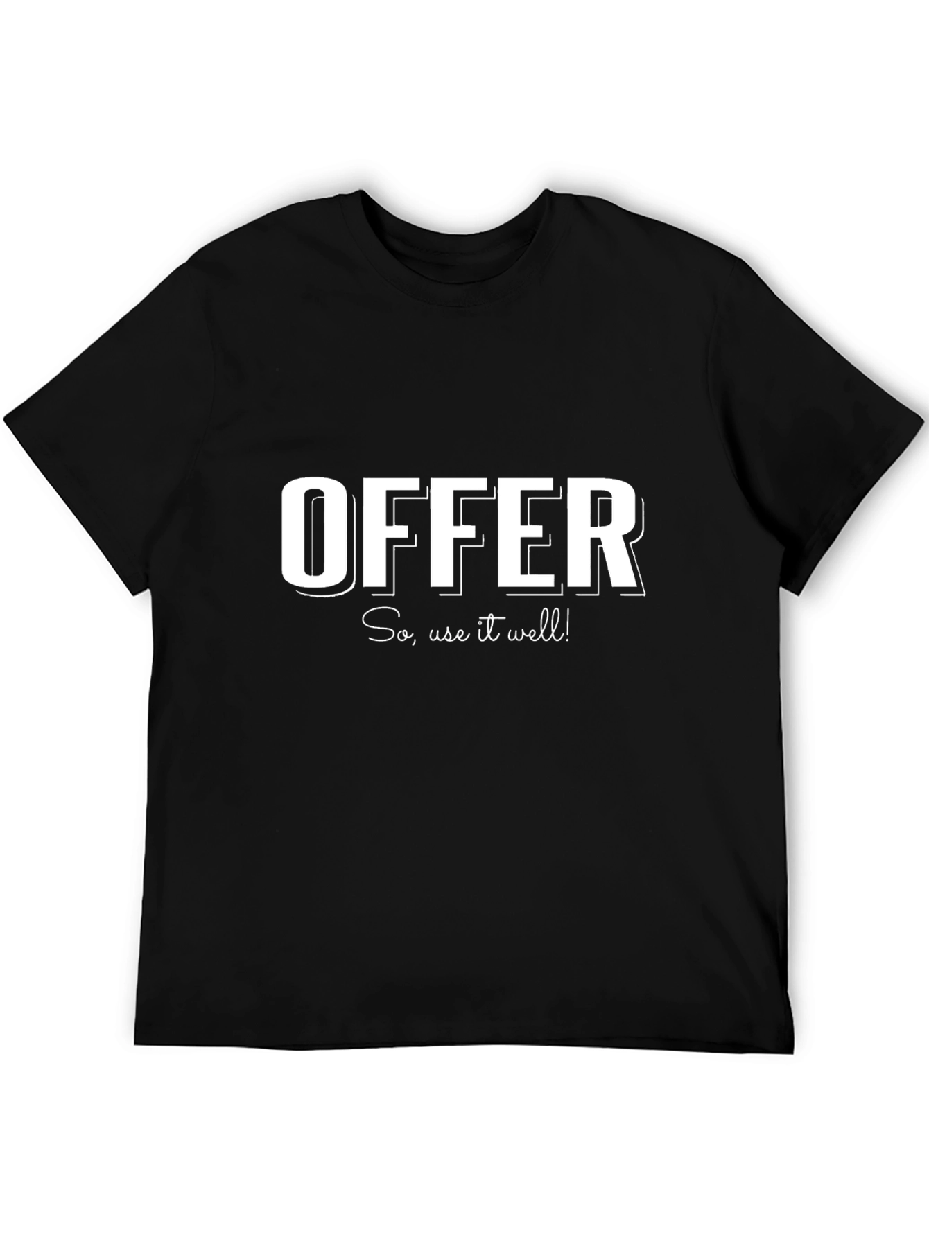 Offer Tee - So Use It Well!