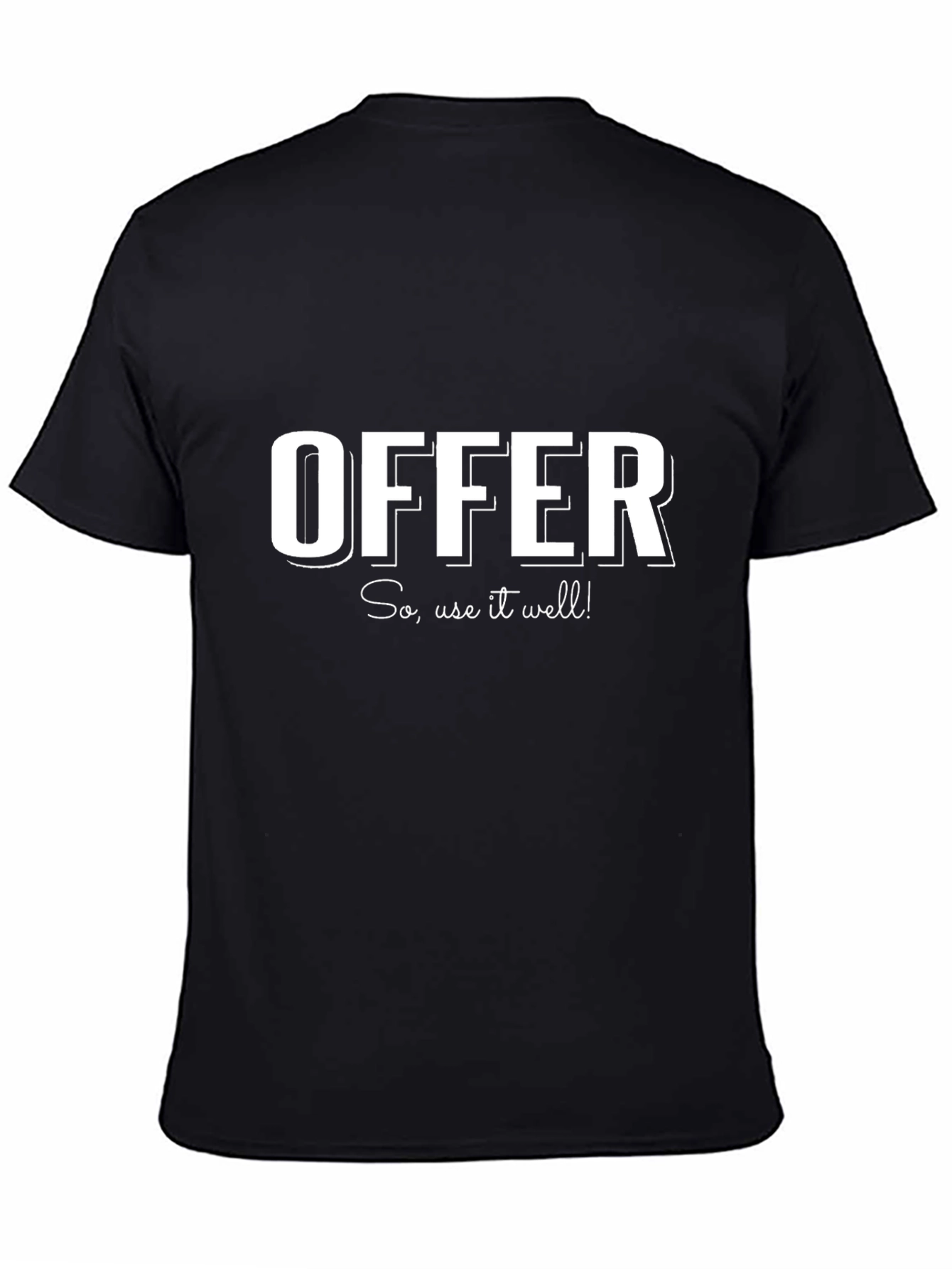 Offer Tee - So Use It Well!