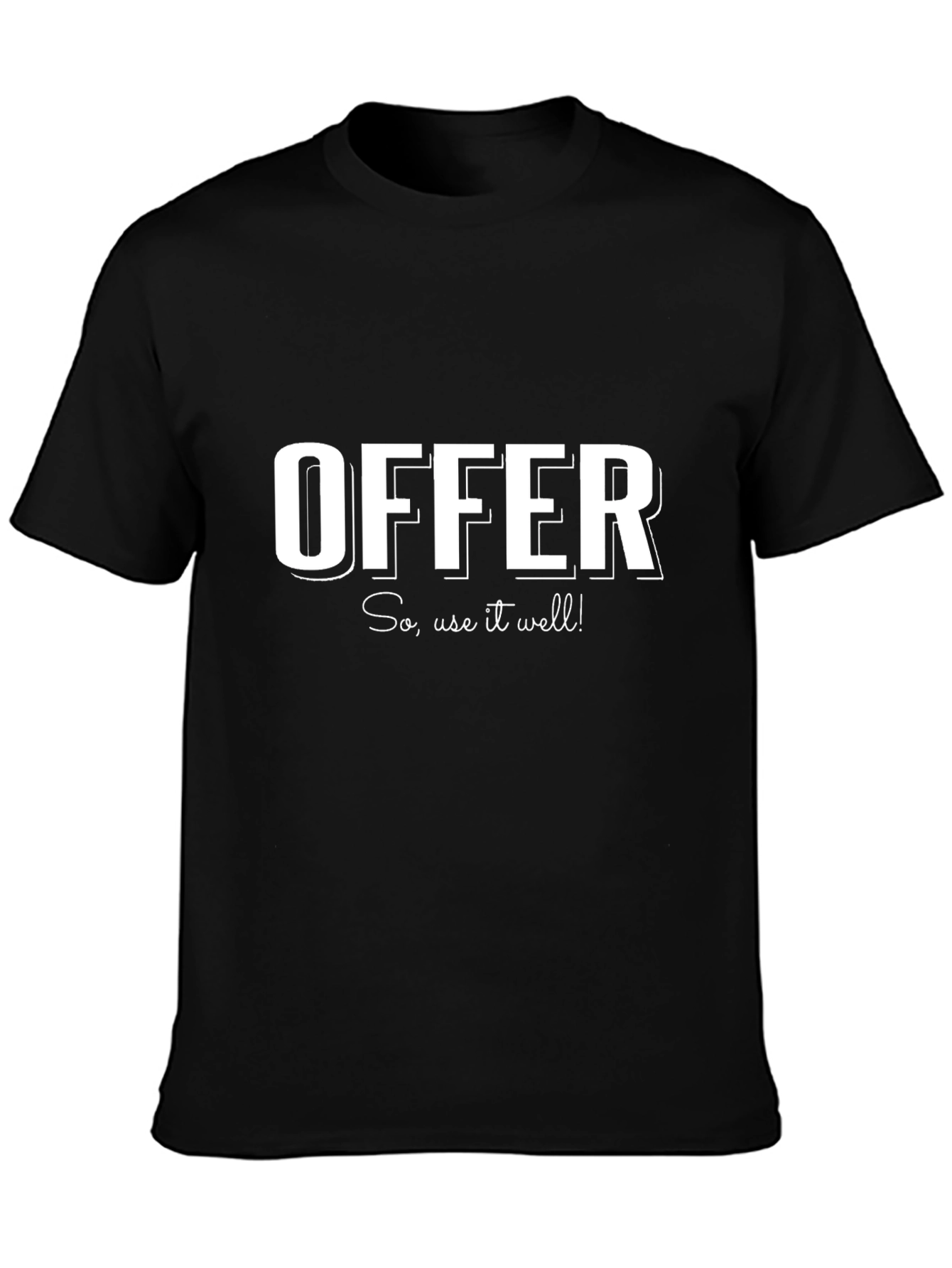 Offer Tee - So Use It Well!