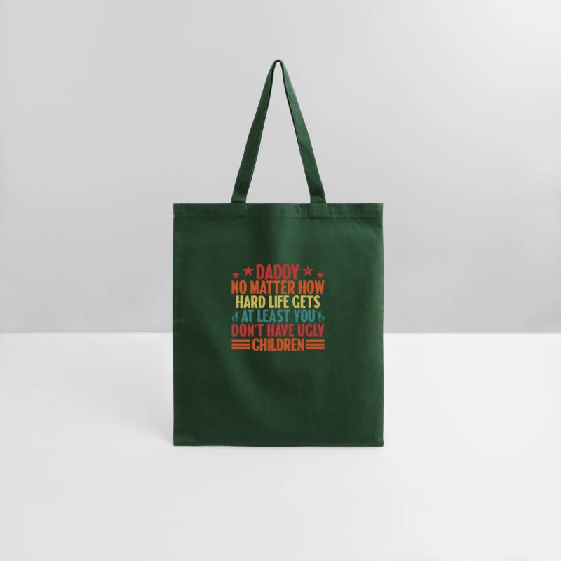 Daddy No Matter How Hard Life Gets At Least