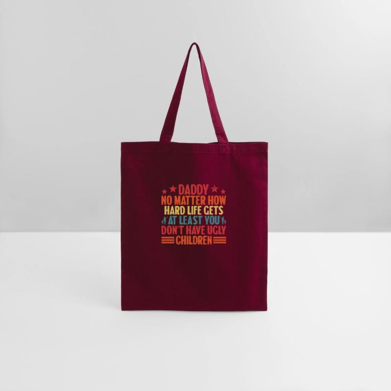 Daddy No Matter How Hard Life Gets At Least