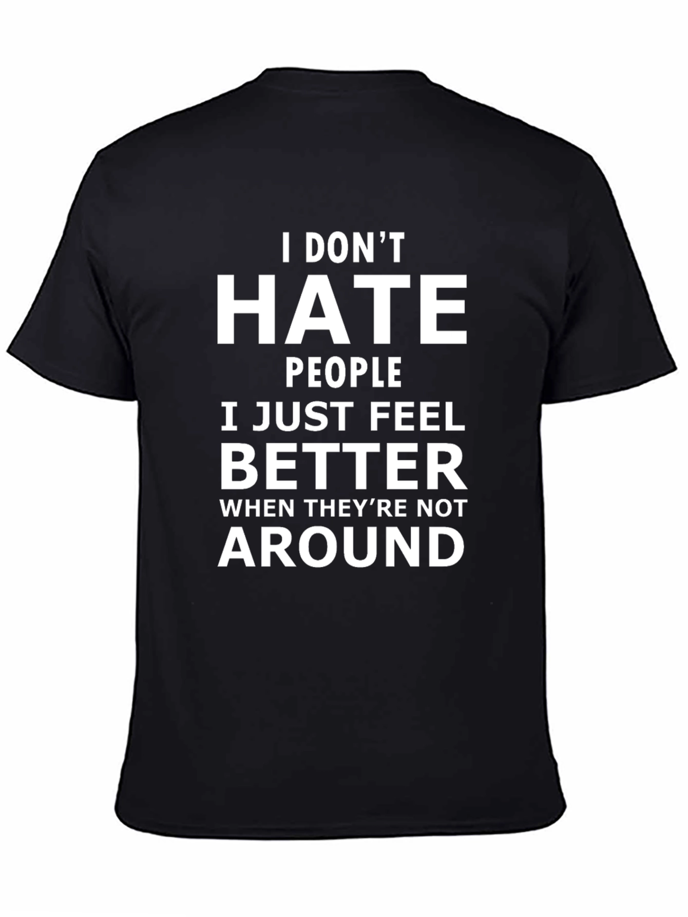 Funny Sarcastic T-Shirt: I Dont Hate People
