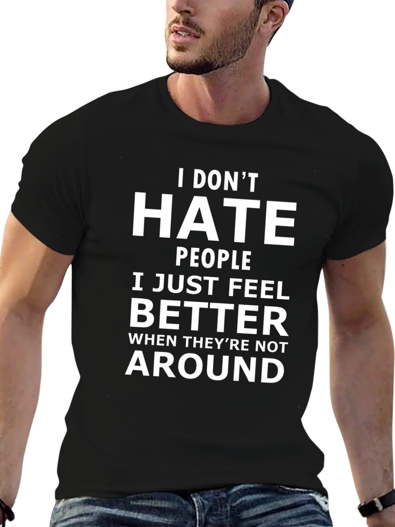 Funny Sarcastic T-Shirt: I Dont Hate People