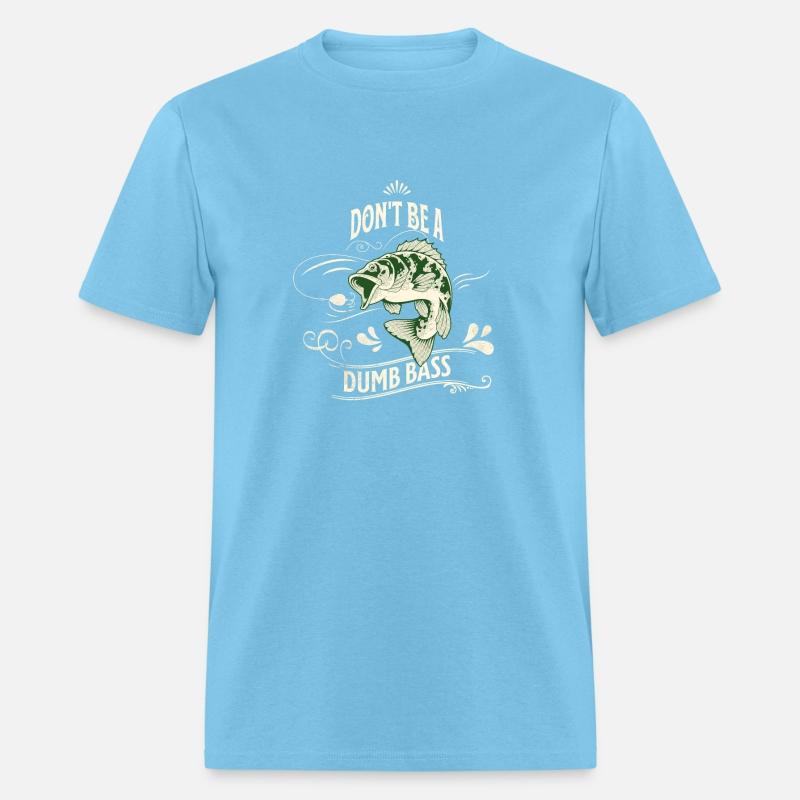 Dont Be A Dumb Bass