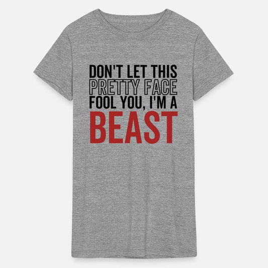 Don't Let This Pretty Face Fool You I'm a Beast