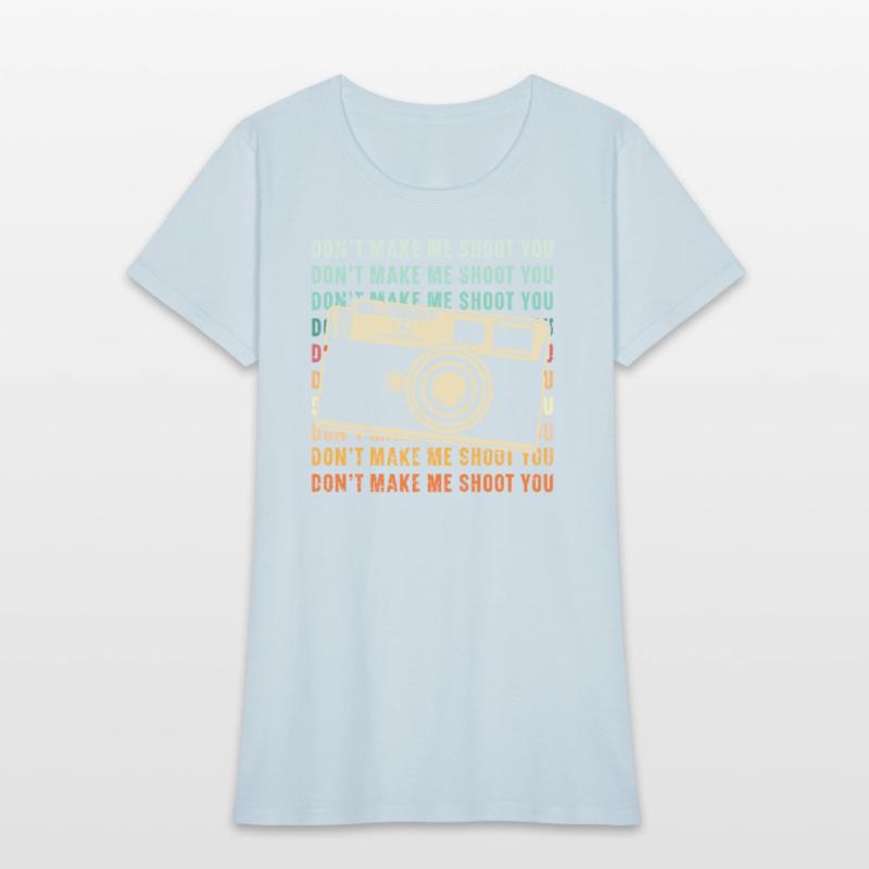 Don't Make Me Shoot You Photography Photographer