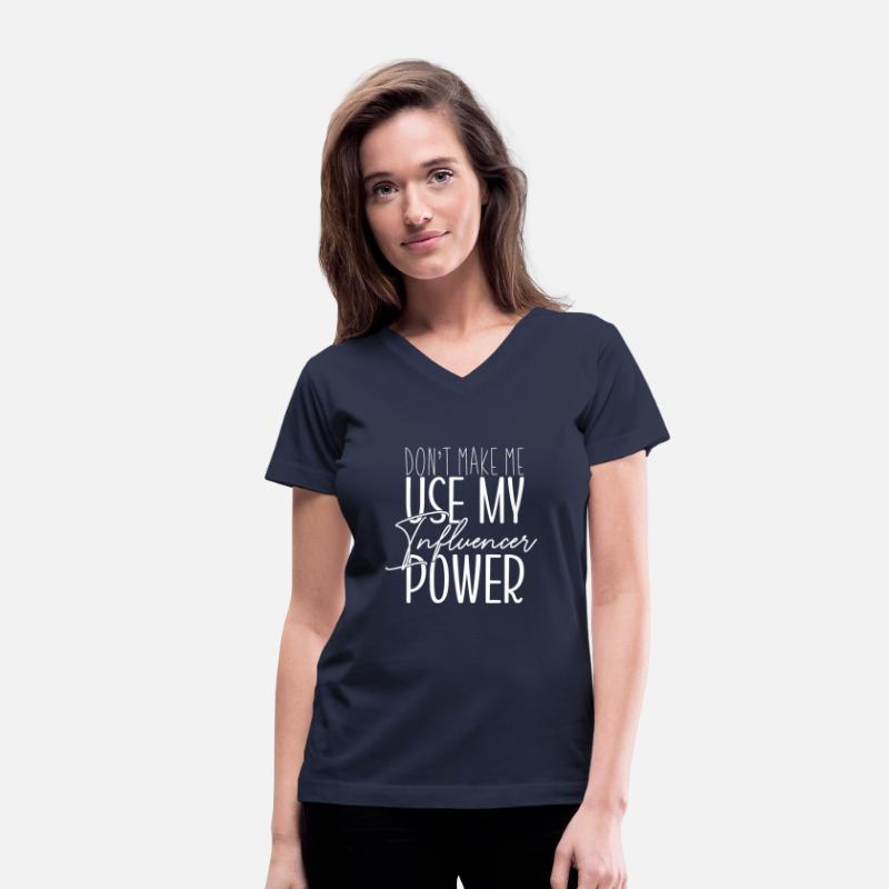 Don't Make Me Use My Influencer Power Funny Shirt