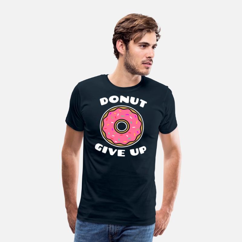 Donut give up pastry chef T-Shirt
