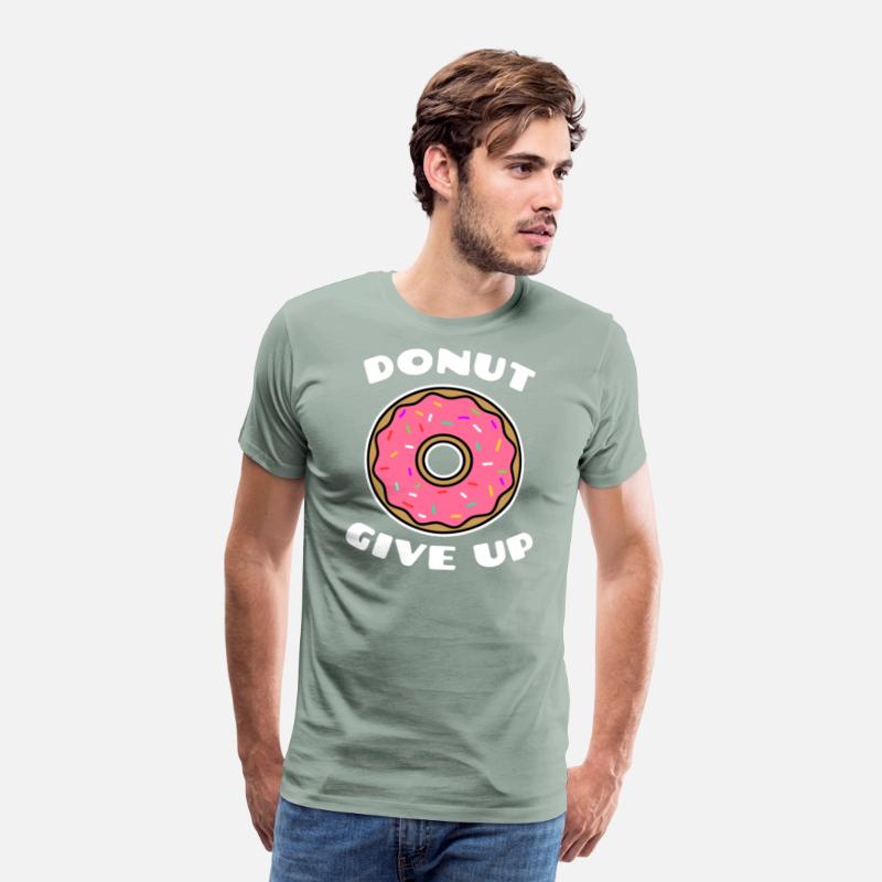 Donut give up pastry chef T-Shirt