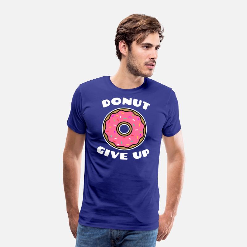 Donut give up pastry chef T-Shirt