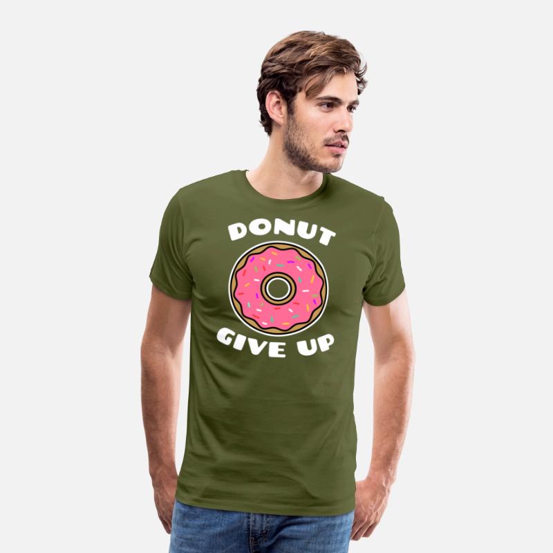 Donut give up pastry chef T-Shirt
