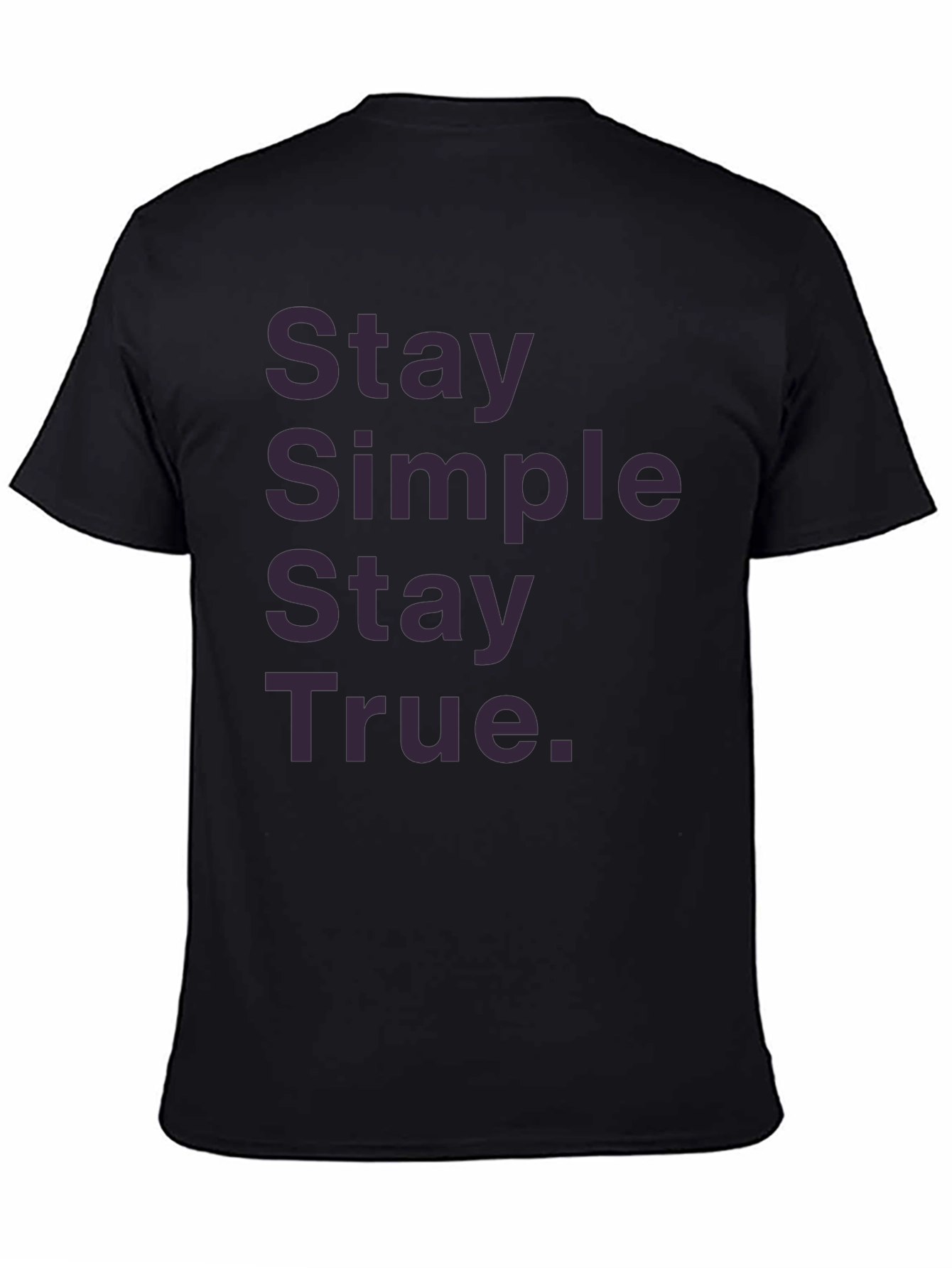 Stay Simple Stay True Graphic T-Shirt