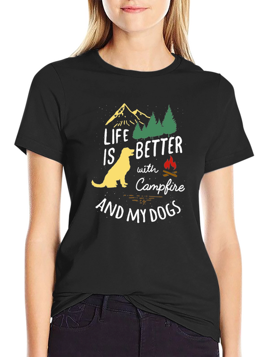 Life is Better with Campfire and Dogs T-Shirt