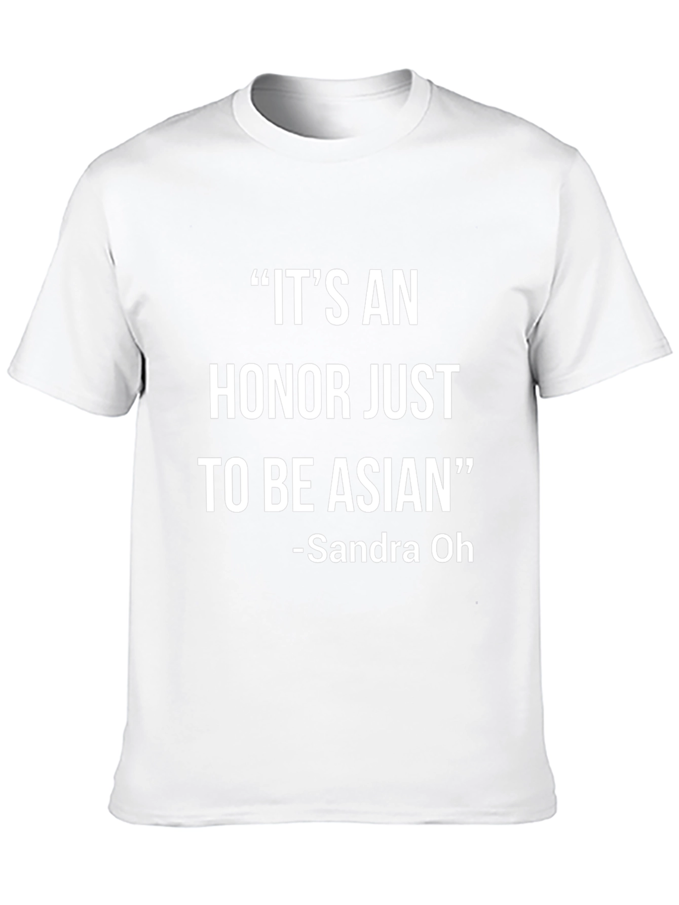 Its An Honor Just To Be Asian T-Shirt
