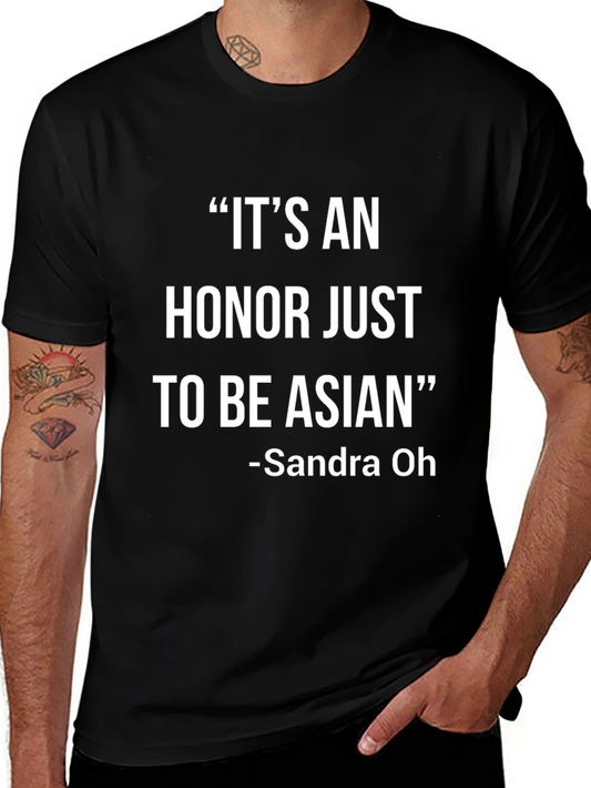 Its An Honor Just To Be Asian T-Shirt