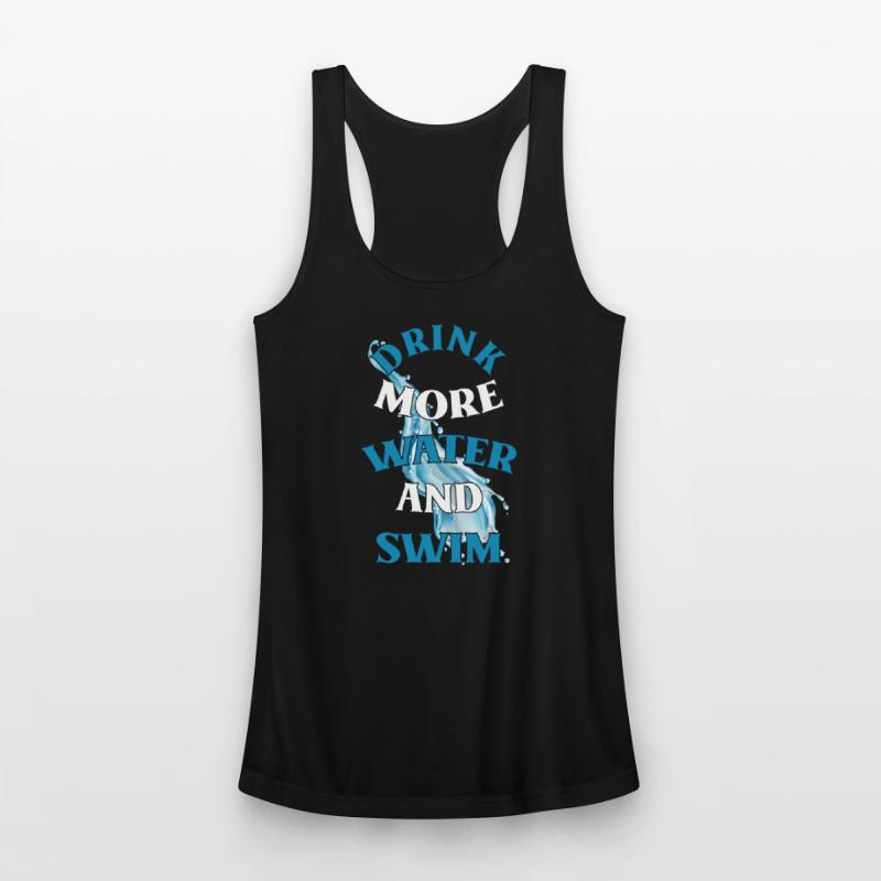 Drink more water and swim