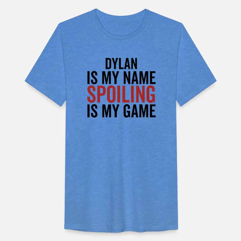 Dylan is My Name Spoiling is My Game