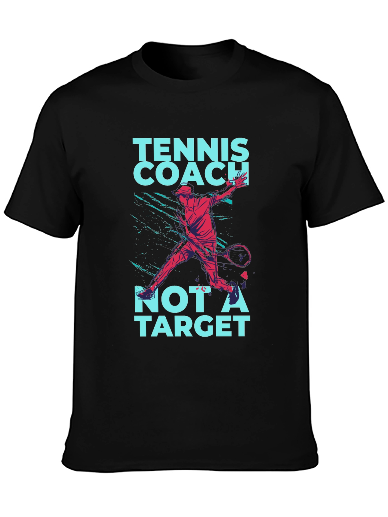Tennis Coach T-Shirt - Not A Target Tee