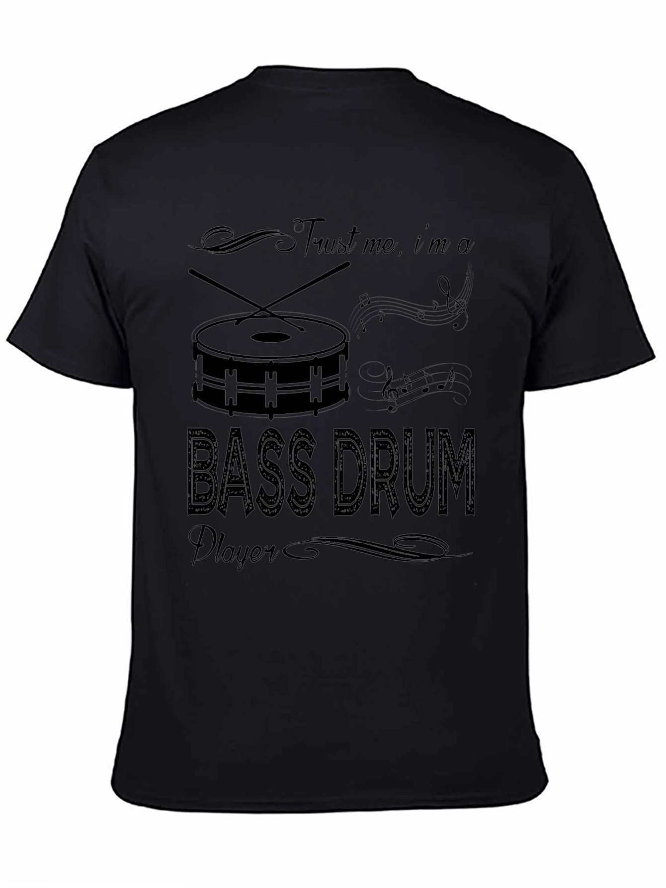 Trust Me Im A Bass Drum Player Black T-Shirt