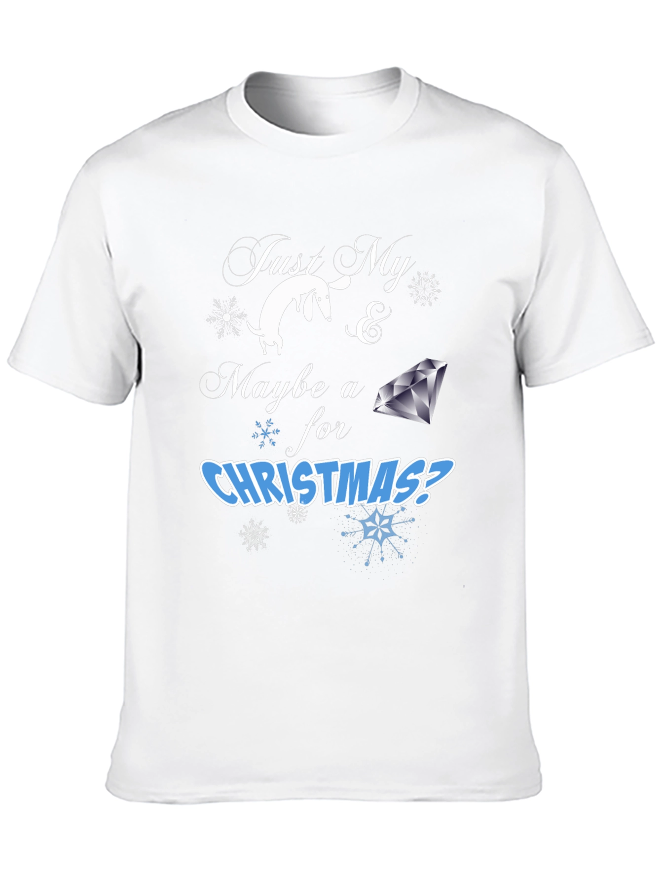 Just My Dog & Maybe a Diamond T-Shirt – Funny Christmas Dog Tee