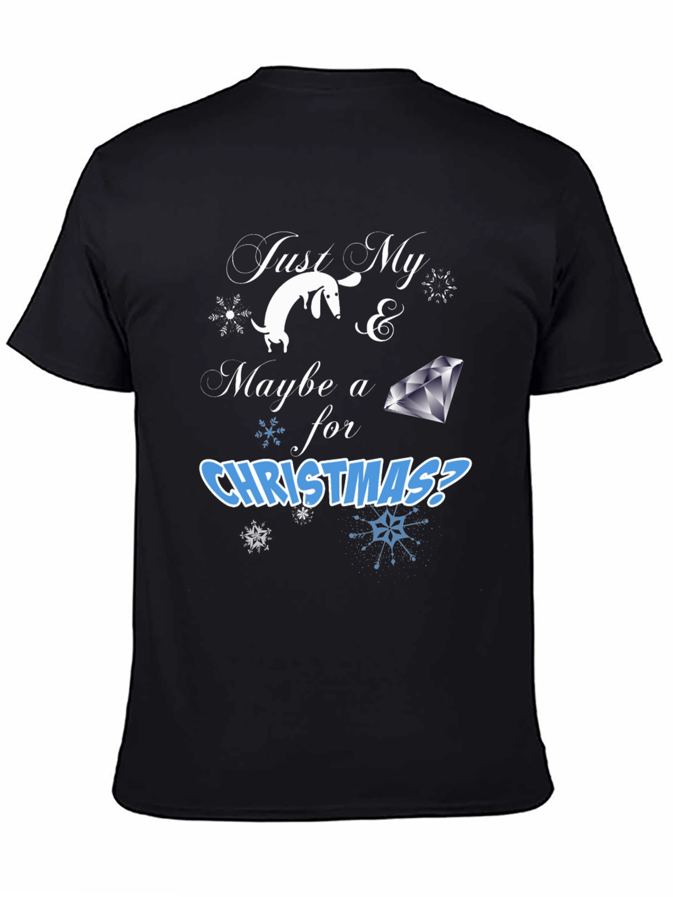Just My Dog & Maybe a Diamond T-Shirt – Funny Christmas Dog Tee