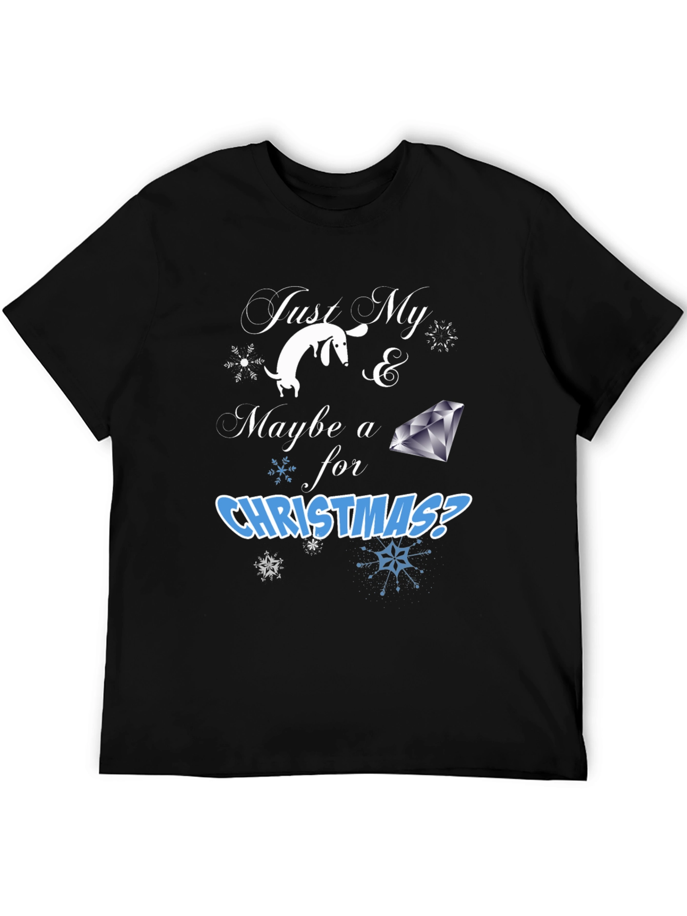 Just My Dog & Maybe a Diamond T-Shirt – Funny Christmas Dog Tee