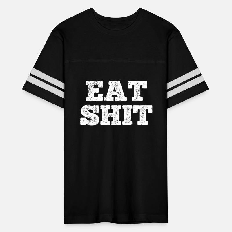Eat Shit Funny Offensive Sayings