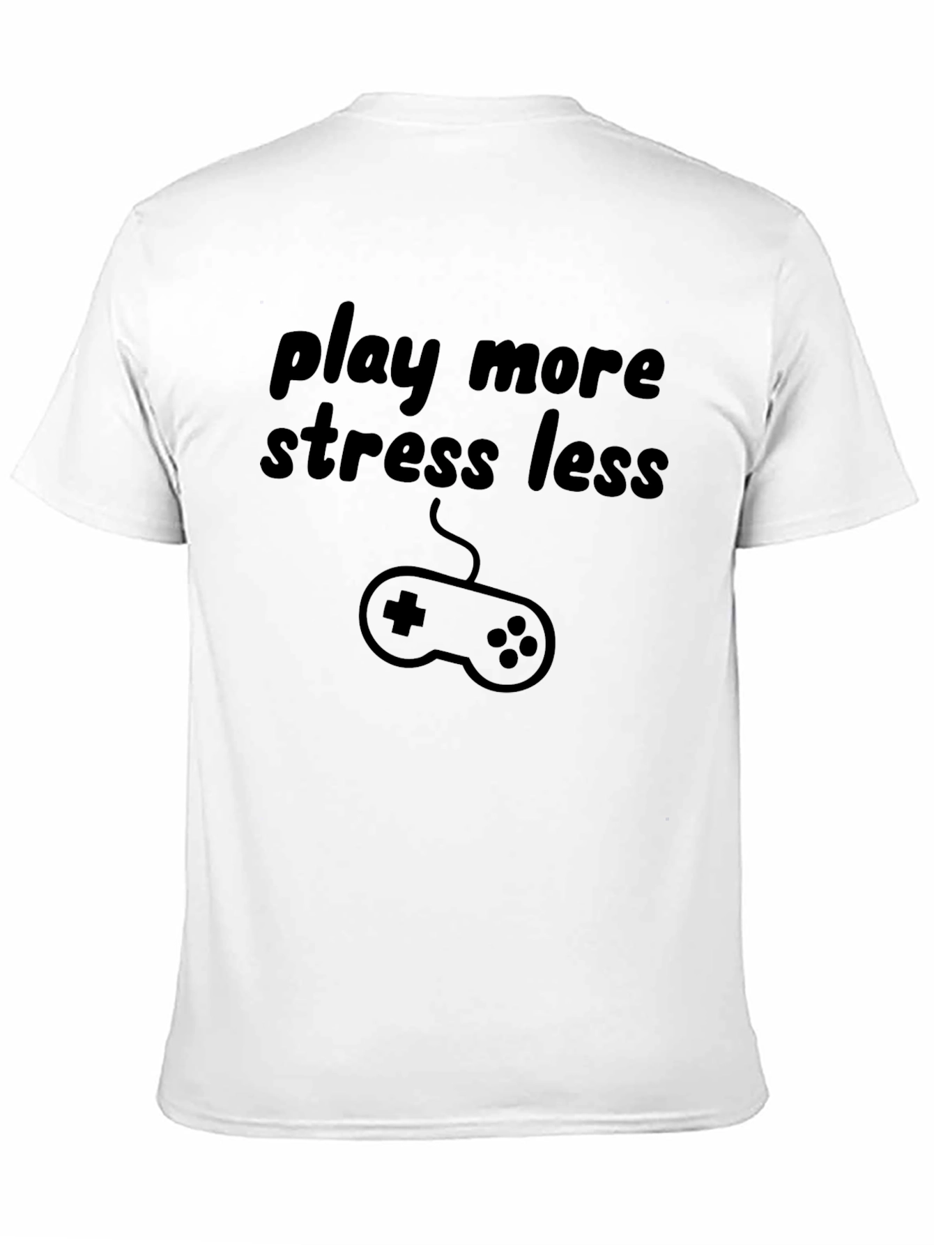 Play More Stress Less T-Shirt