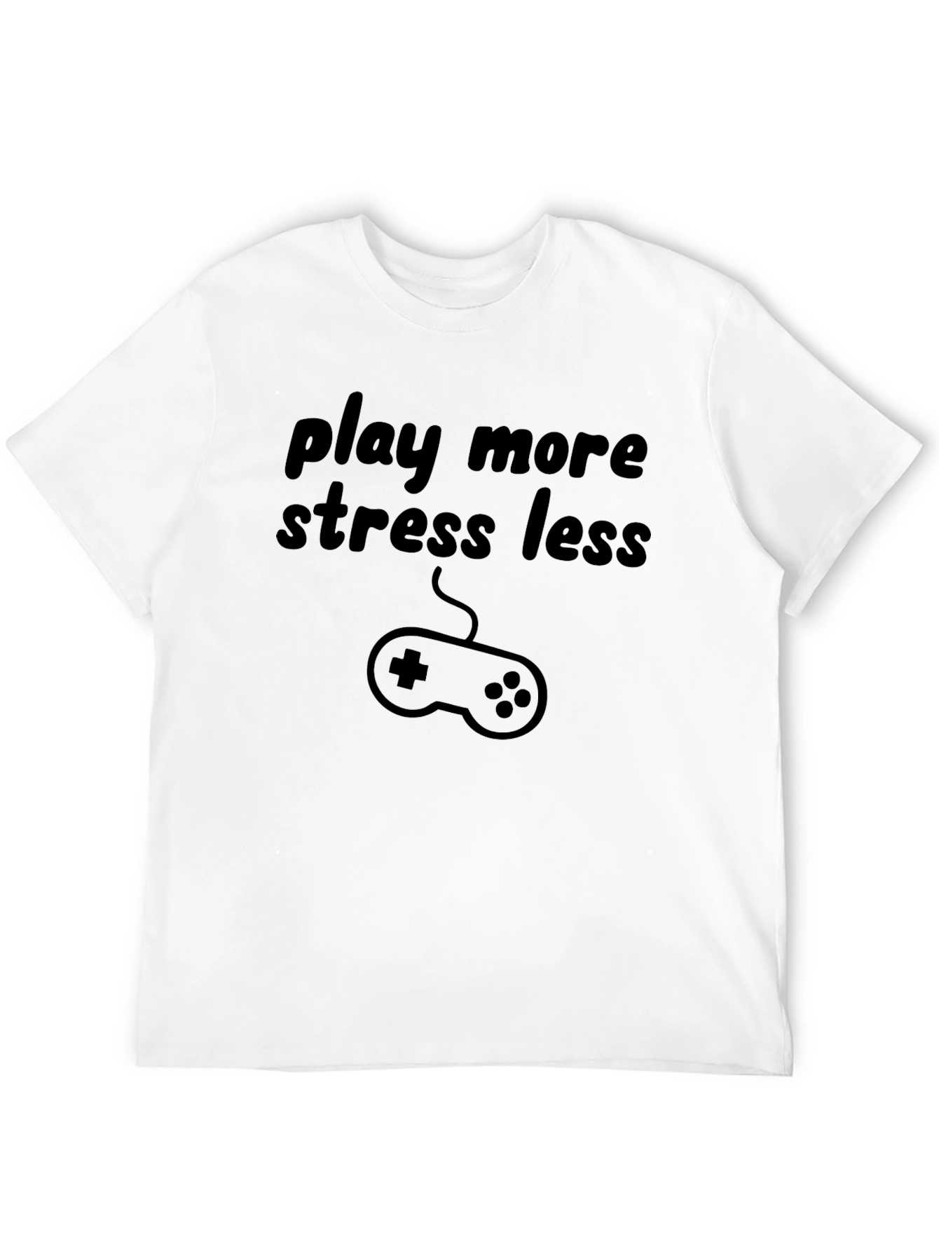 Play More Stress Less T-Shirt