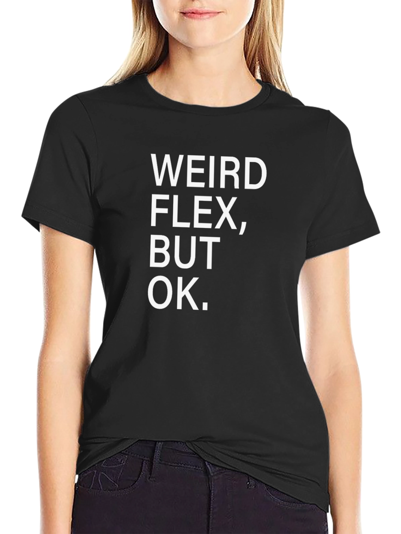 Weird Flex But Ok T-Shirt Funny Meme Shirt