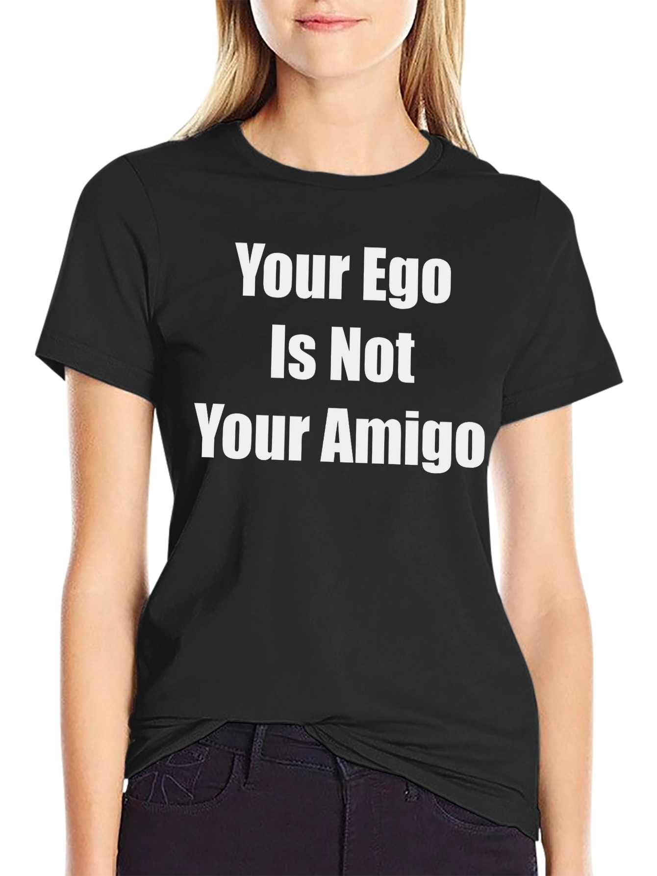 Your Ego Is Not Your Amigo Graphic Tee