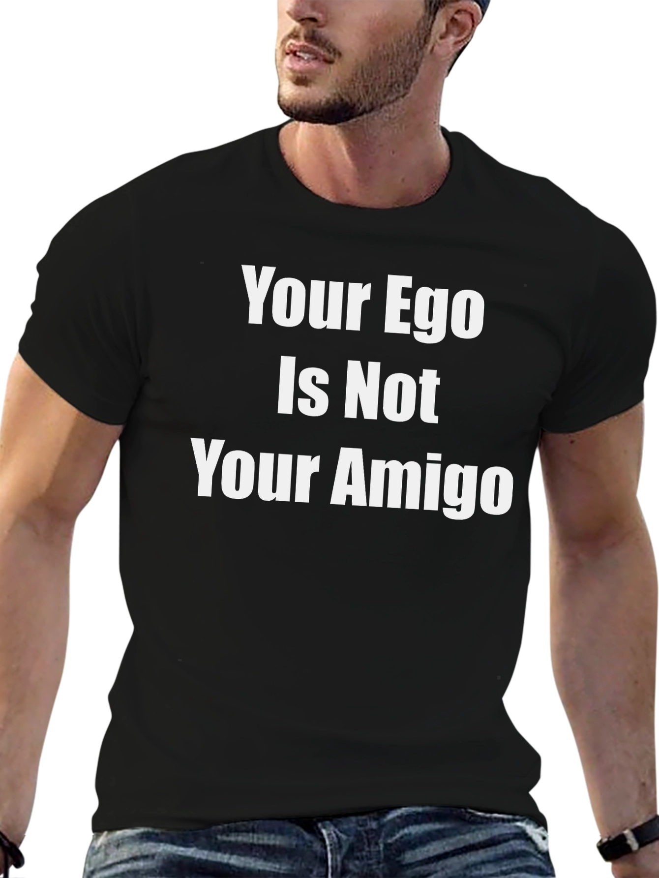 Your Ego Is Not Your Amigo Graphic Tee